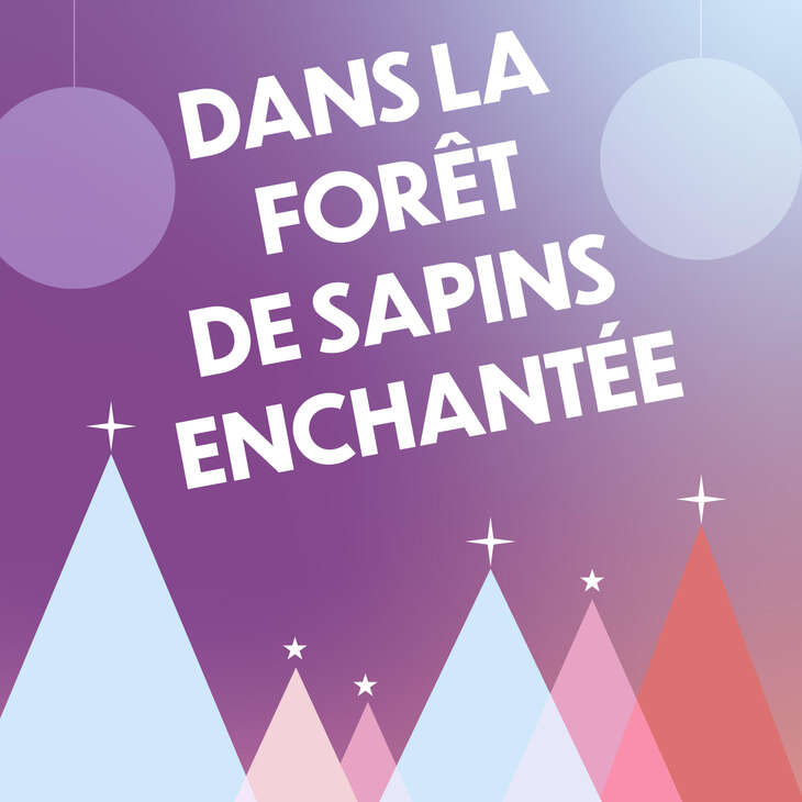 DANS LA FORÊT DE SAPINS ENCHANTÉE